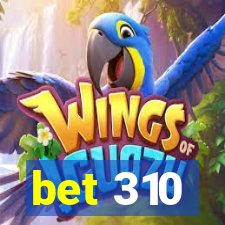 bet 310