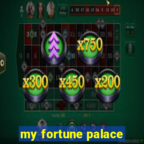 my fortune palace