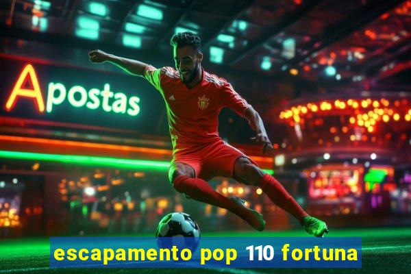 escapamento pop 110 fortuna