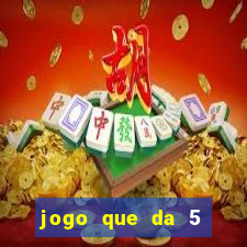 jogo que da 5 reais no cadastro