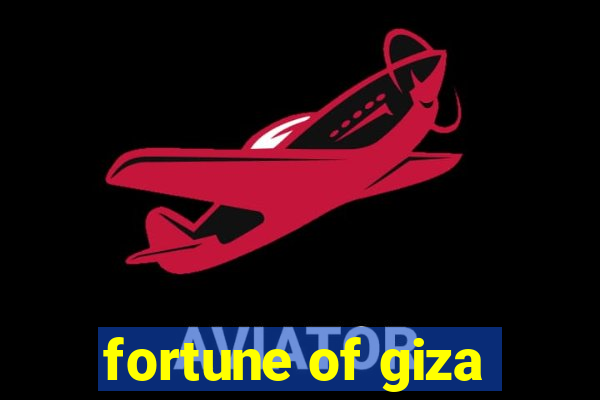 fortune of giza