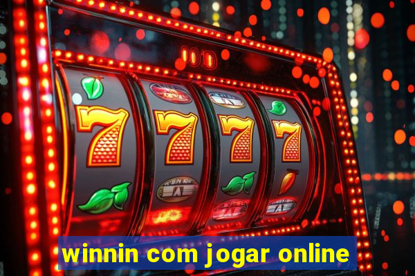 winnin com jogar online