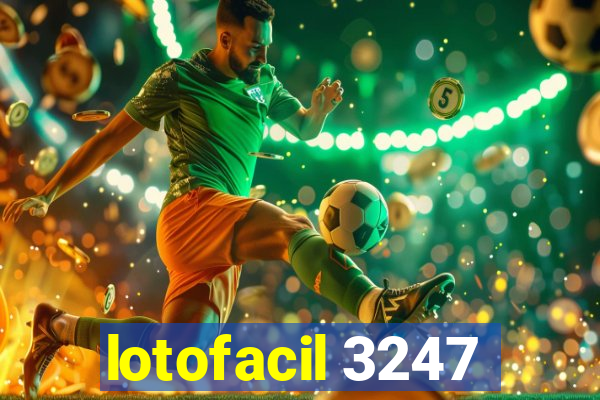 lotofacil 3247