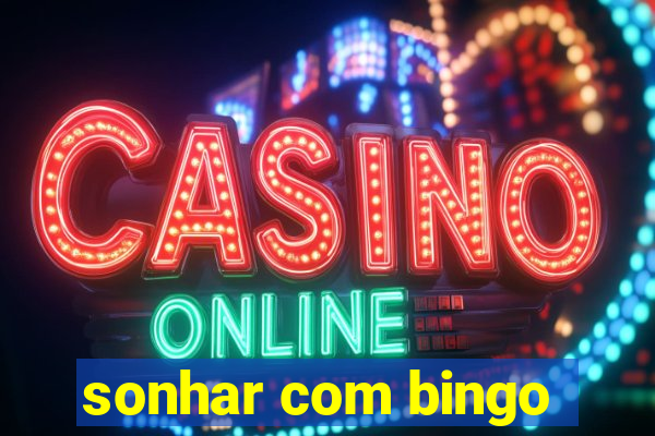 sonhar com bingo