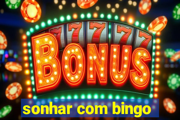 sonhar com bingo