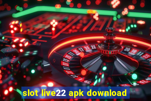 slot live22 apk download