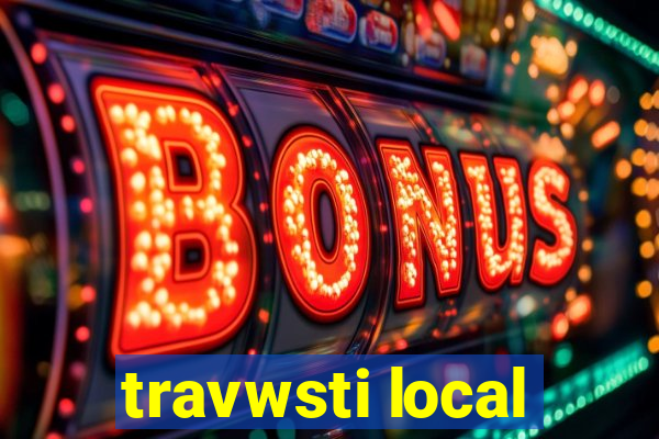 travwsti local