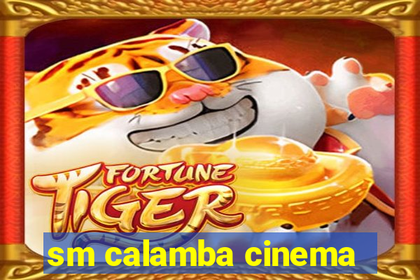 sm calamba cinema