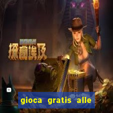 gioca gratis alle slot machine