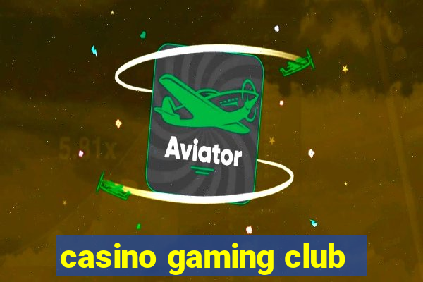 casino gaming club