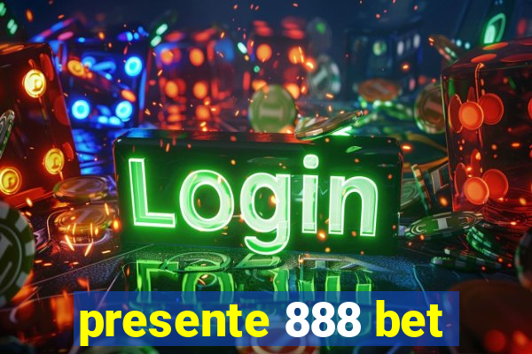 presente 888 bet