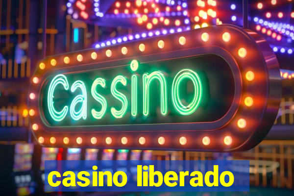 casino liberado