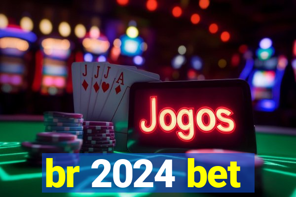 br 2024 bet