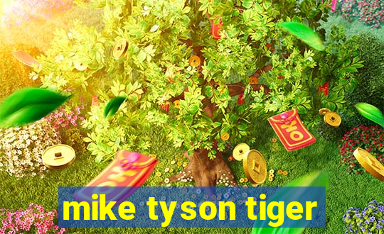 mike tyson tiger