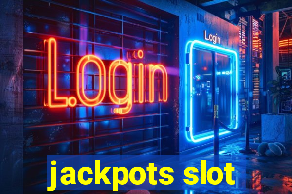 jackpots slot