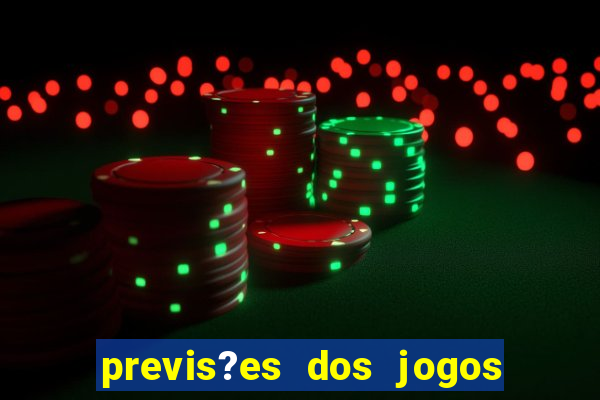 previs?es dos jogos de hoje