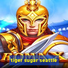 tiger sugar seattle