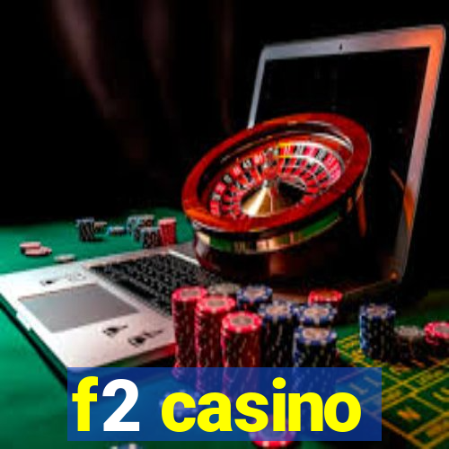 f2 casino