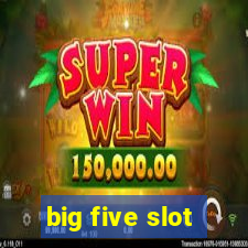 big five slot