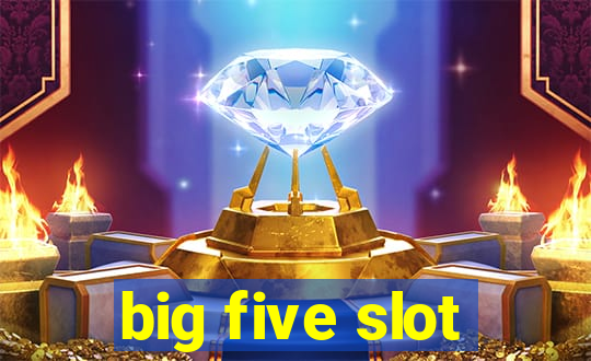 big five slot