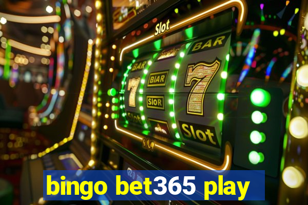 bingo bet365 play