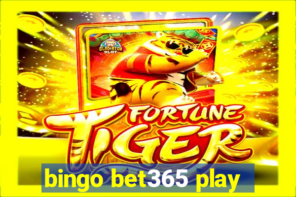 bingo bet365 play