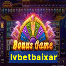 lvbetbaixar