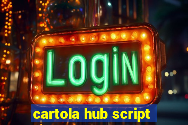 cartola hub script