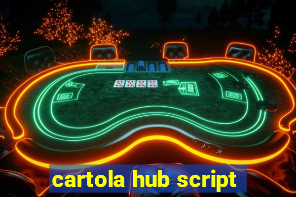 cartola hub script