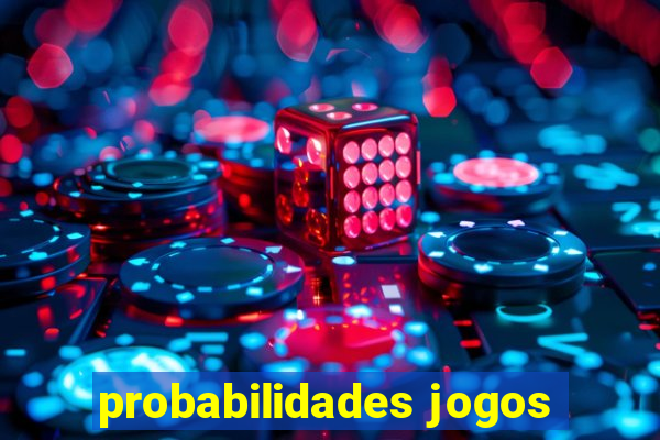 probabilidades jogos