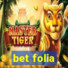 bet folia