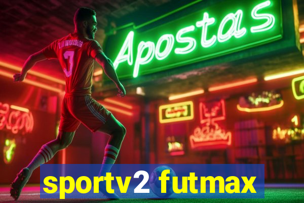 sportv2 futmax