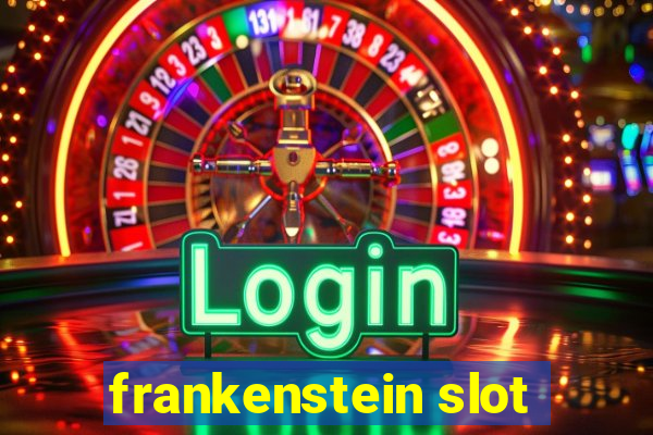 frankenstein slot