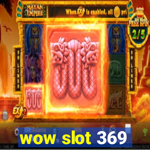 wow slot 369