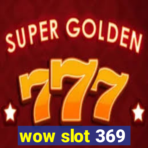 wow slot 369