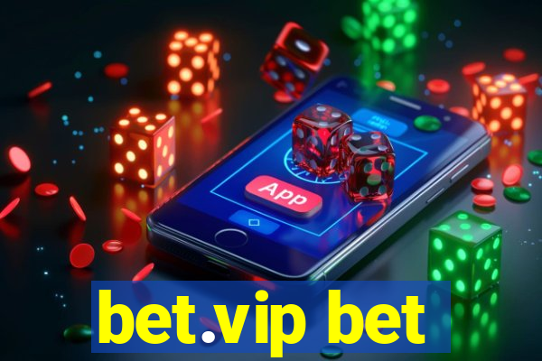 bet.vip bet