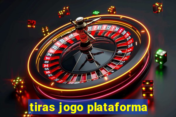 tiras jogo plataforma