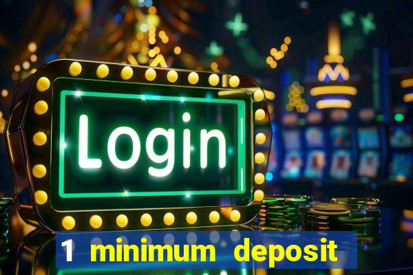 1 minimum deposit mobile casino canada