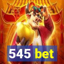 545 bet