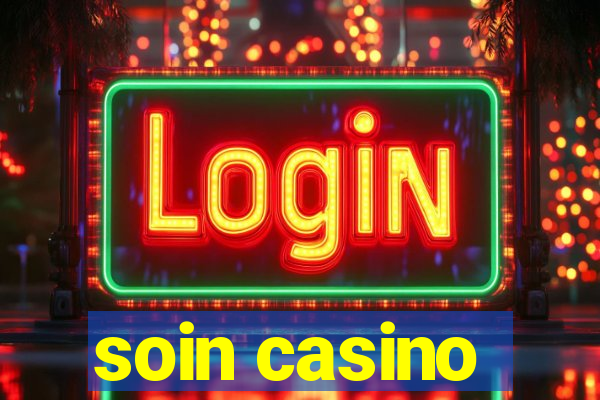 soin casino