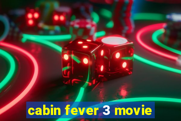 cabin fever 3 movie