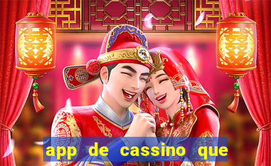 app de cassino que ganha dinheiro real