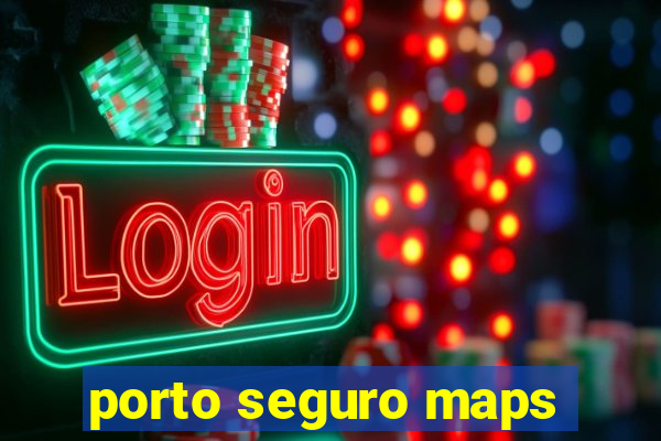 porto seguro maps