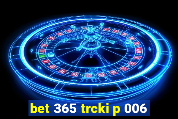 bet 365 trcki p 006