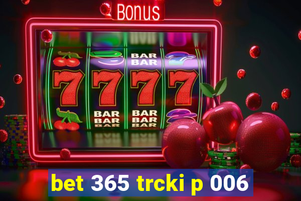 bet 365 trcki p 006