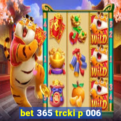 bet 365 trcki p 006