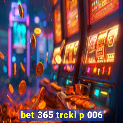 bet 365 trcki p 006