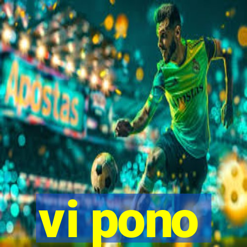 vi pono