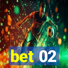 bet 02