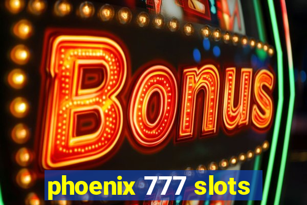 phoenix 777 slots